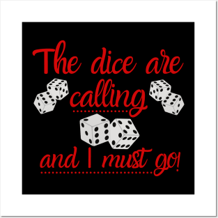 The Dice are Calling and I Must Go Bunco Game Night Posters and Art